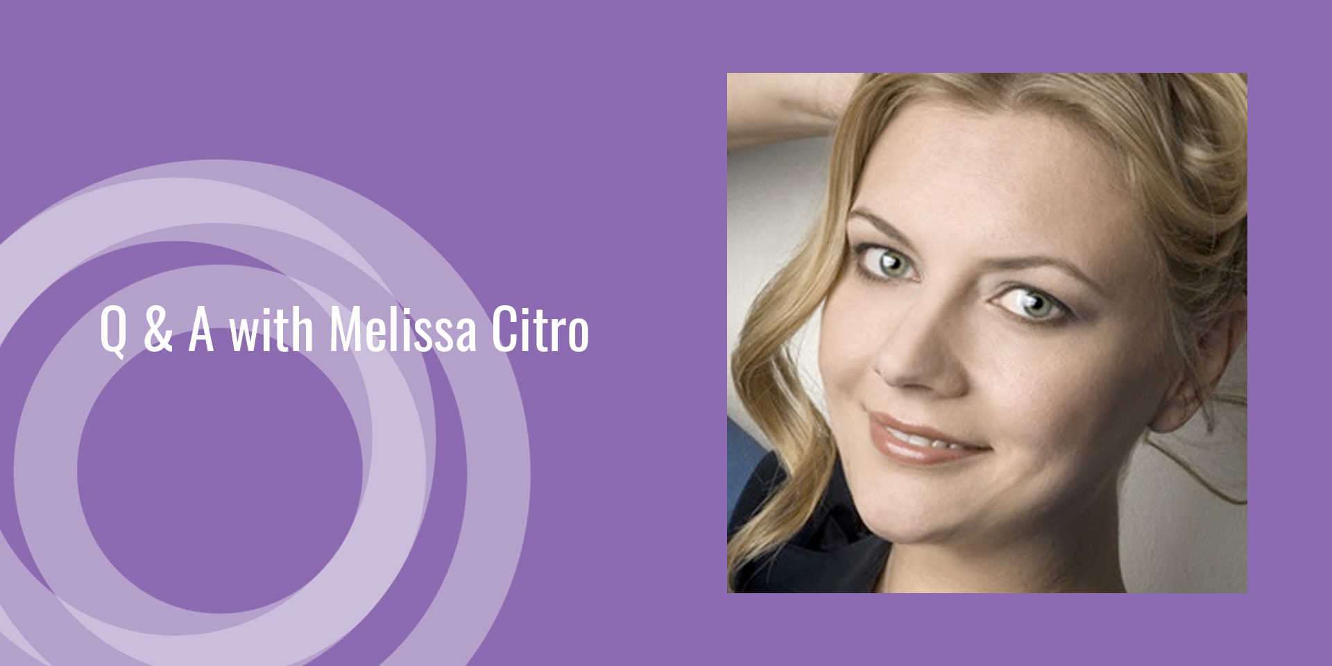 White text says, "Q & A with Melissa Citro" on a purple background. Melissa's headshot is included on the right of the header.