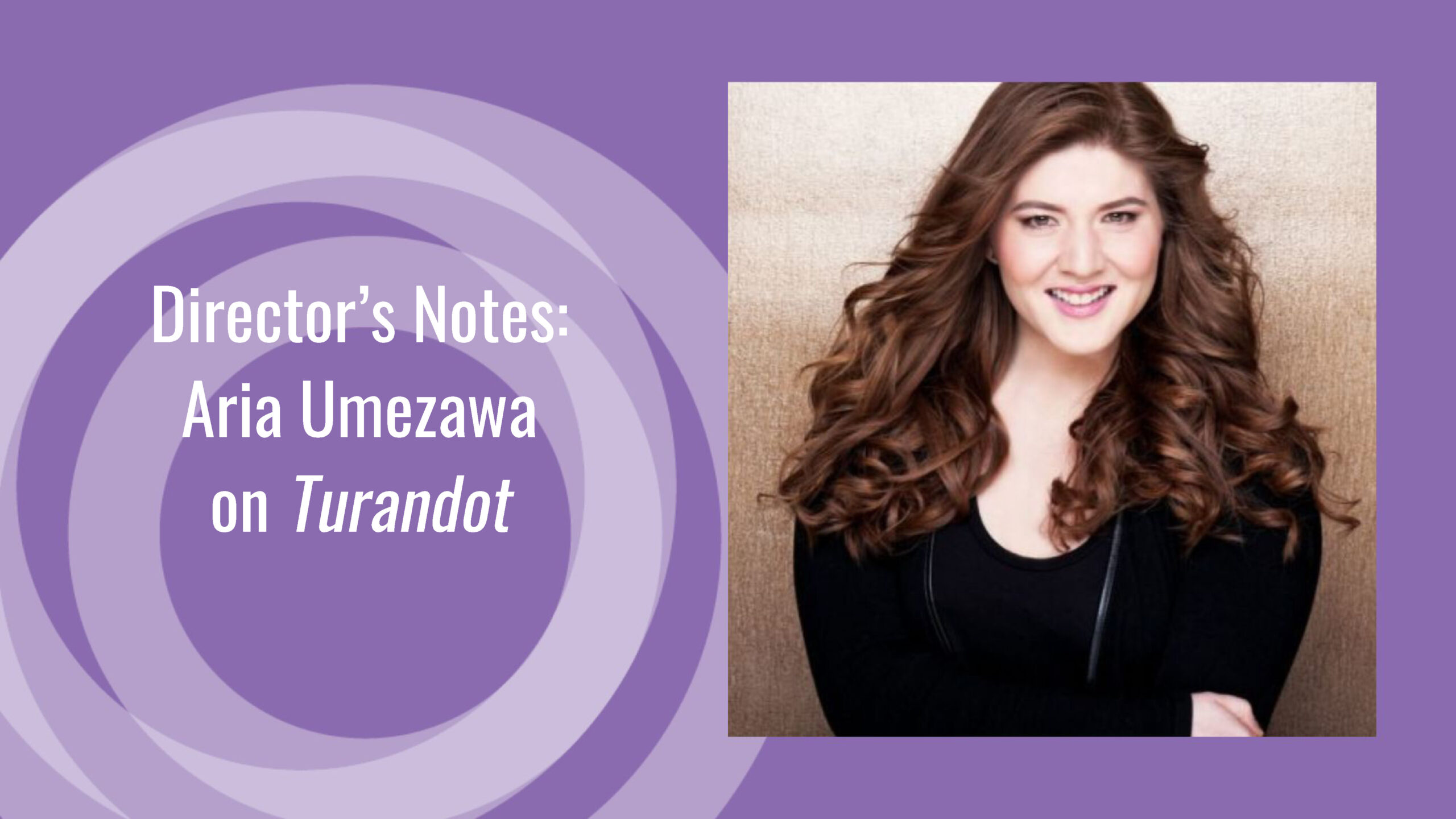Director's Notes: Aria Umezawa on Turandot